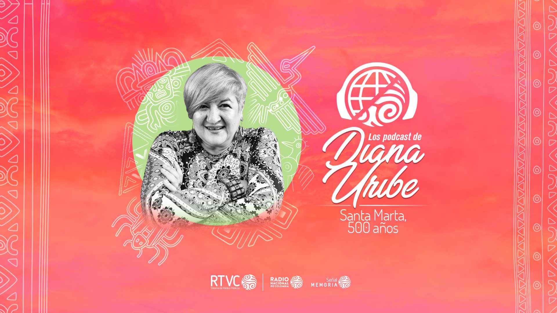 Las historias de Diana Uribe: Santa Marta, 500 años, disponible en RTVCPlay Escucha ahora Las historias de Diana Uribe: Santa Marta, 500 años en la plataforma de streaming RTVCPlay