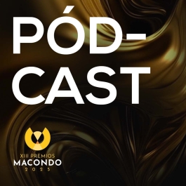 Pódcast Premios Macondo 2025